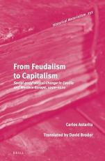 From Feudalism to Capitalism : Social and Political Change in Castile and Western Europe, 1250-1520 