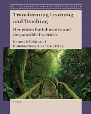 Transforming Learning and Teaching : Heuristics for Educative and Responsible Practices 