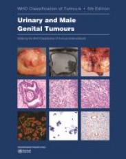 Urinary and Male Genital Tumours : WHO Classification of Tumours 5th