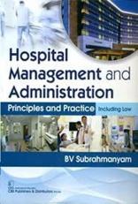 Hospital Management and Administration : Principles and Practice 