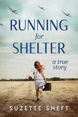 Running for Shelter: A True Story (Holocaust Books for Young Adults) 