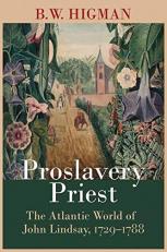 Proslavery Priest : The Atlantic World of John Lindsay, 1729-1788 