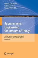 Requirements Engineering for Internet of Things : 4th Asia-Pacific Symposium, APRES 2017, Melaka, Malaysia, November 9-10, 2017, Proceedings