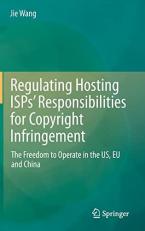 Regulating Hosting Isp's Responsibilities for Copyright Infringement : The Freedom to Operate in the Us, Eu and China 