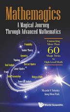 Mathemagics : A Magical Journey Through Advanced Mathematics 