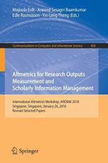 Altmetrics for Research Outputs Measurements and Scholarly Information Management : International Altmetrics Workshop, Arosim 2018, Singapore, Singapore, January 26, 2018, Revised Selected Papers 