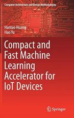 Compact and Fast Machine Learning Accelerator for IoT Devices 