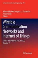 Wireless Communication Networks and Internet of Things : Select Proceedings of Icnets2, Volume VI 