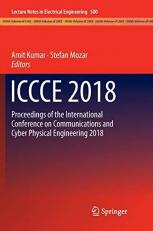 Iccce 2018 : Proceedings of the International Conference on Communications and Cyber Physical Engineering 2018 