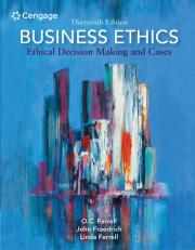 Business Ethics: Ethical Decision Making and Cases 13th