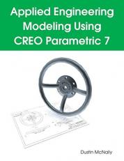 Applied Engineering Modeling Using Creo Parametric 7