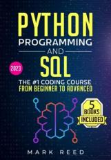 Python Programming and SQL : 5 Books in 1 - the #1 Coding Course from Beginner to Advanced. Learn It Well and Fast (2024)