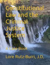 Constitutional Law and the Criminal Justice System : A Case Book 