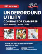 2023 Florida Underground Utility Contractor Exam Prep : 2023 Study Review and Practice Exams 