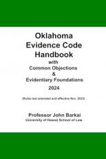 Oklahoma Evidence Code Handbook with Common Objections and Evidentiary Foundations 