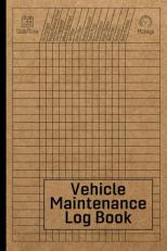 Vehicle Maintenance Log Book : Car Repair Journal / Automotive Service Record Book / Oil Change Logbook / Auto Expense Diary / Engine Autolog / Automobile, Truck or Motorcycle Owner Gift Notebook 