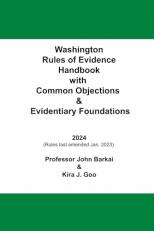 Washington Rules of Evidence Handbook with Common Objections and Evidentiary Foundations 