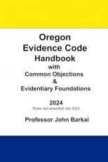 Oregon Evidence Code Handbook with Common Objections and Evidentiary Foundations 