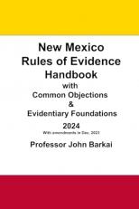 New Mexico Rules of Evidence Handbook with Common Objections and Evidentiary Foundations 