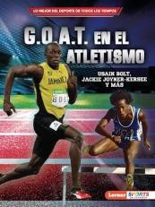 G. O. A. T. en el Atletismo (Track and Field's G. O. A. T. ) : Usain Bolt, Jackie Joyner-Kersee y Más (Spanish Edition) 