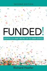 Funded! : Essentials of Grant Writing for the Human Services 