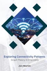 Exploring Connectivity Patterns Graph Theory in Chemistry 