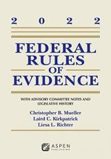 Federal Rules of Evidence: with Advisory Committee Notes and Legislative History : 2022 Statutory Supplement 