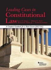 Leading Cases in Constitutional Law, a Compact Casebook for a Short Course 2023 