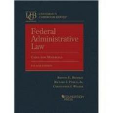 Hickman, Pierce, and Walker's Federal Administrative Law, Cases and Materials, 4th with Access