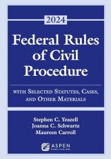 Federal Rules of Civil Procedure: with Selected Statutes, Cases, and Other Materials 2024 