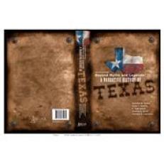 Beyond Myths & Legends : A Narrative History of Texas 